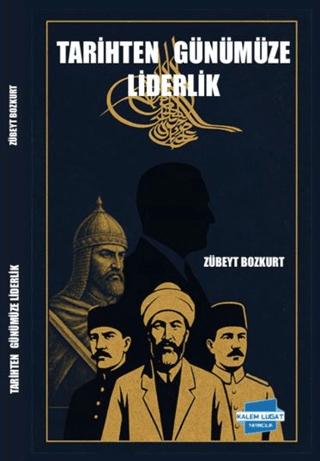 Tarihten Günümüze Liderlik | Kalem Lügat Yayıncılık (Ciltsiz) - Resim 1