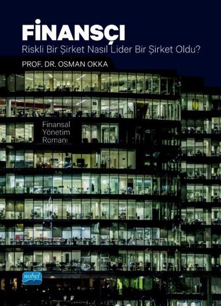 Finansçı - Riskli Bir Şirket Nasıl Lider Bir Şirket Oldu? Finansal Yönetim Romanı | Nobel Akademik Yayıncılık (İnce Kapak) - Resim 1