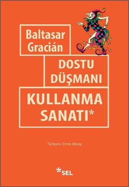 Dostu Düşmanı Kullanma Sanatı | Sel Yayıncılık (İnce Kapak) - Resim 1