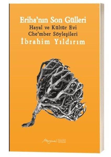 Eriha'nın Son Gülleri - Hayal ve Kültür Evi Che'mber Söyleşileri | Marjinal Kültür Yayınları (İnce Kapak) - Resim 1