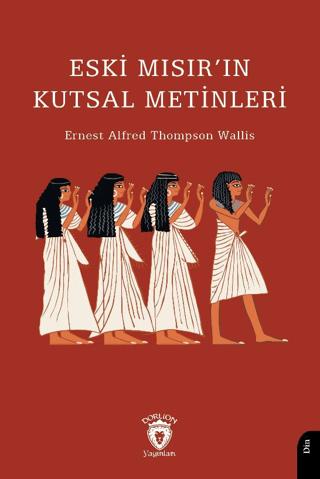 Eski Mısır’ın Kutsal Metinleri | Dorlion Yayınları (Ciltsiz) - Resim 1