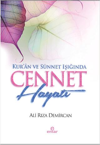 Kur’an ve Sünnet Işığında Cennet Hayatı | Ensar Neşriyat (Ciltsiz) - Resim 1