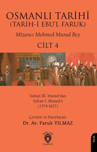 Osmanlı Tarihi (Tarih-i Ebu’l Faruk) Cilt 4 | Dorlion Yayınları (Ciltsiz) - Resim 1