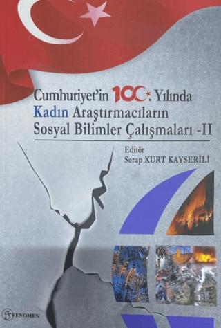 Cumhuriyet'in 100. Yılında Kadın Araştırmacıların Sosyal Bilimler Çalışmaları - 2 | Fenomen Yayıncılık (Ciltsiz) - Resim 1