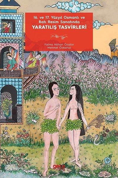 16. ve 17. Yüzyıl Osmanlı ve Batı Resim Sanatında Yaratılış Tasvirleri | Gece Kitaplığı (İnce Kapak) - Resim 1