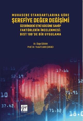 Muhasebe Standartlarına Göre Şerefiye Değer Değişimi Üzerinde Etki Gücüne Sahip Faktörlerin İncelenmesi | Gazi Kitabevi (Ciltsiz) - Resim 1