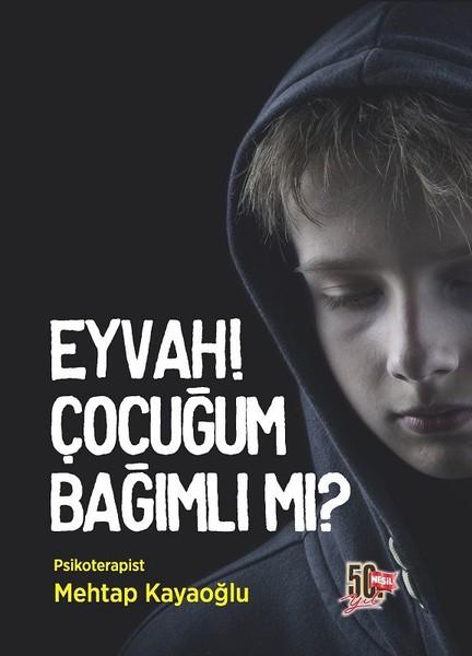 Eyvah! Çocuğum Bağımlı mı? | Nesil Yayınları (e-Kitap) - Resim 1