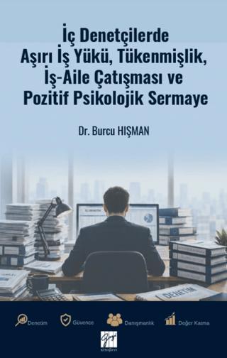 İç Denetçilerde Aşırı İş Yükü, Tükenmişlik, İş - Aile Çatışması ve Pozitif Psikolojik Sermaye | Gazi Kitabevi (Ciltsiz) - Resim 1