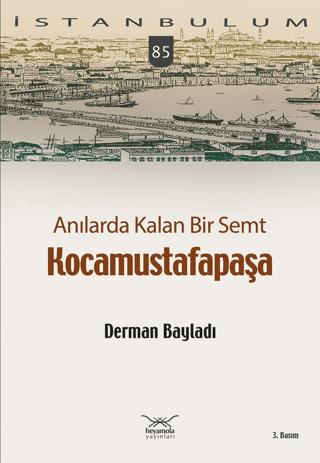 Anılarda Kalan Bir Semt Kocamustafapaşa | Heyamola Yayınları (Ciltsiz) - Resim 1