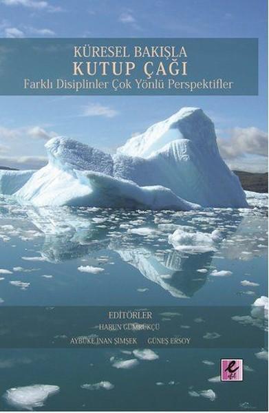 Küresel Bakışla Kutup Çağı Farklı Disiplinler Çok Yönlü Perspektifler | Efil Yayınevi Yayınları (İnce Kapak) - Resim 1