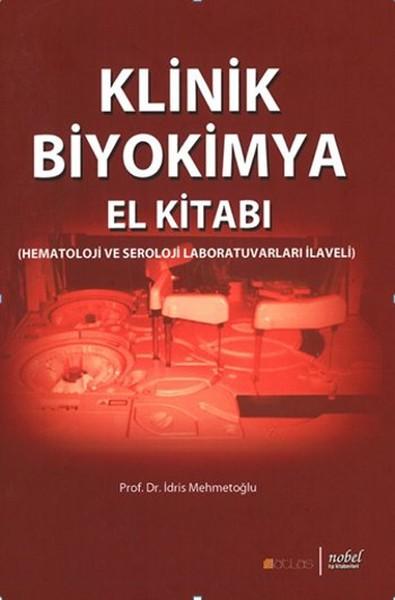 Klinik Biyokimya El Kitabı (Hematoloji ve Seroloji Laboratuvarları İlaveli) | Nobel Tıp Kitabevleri (İnce Kapak) - Resim 1