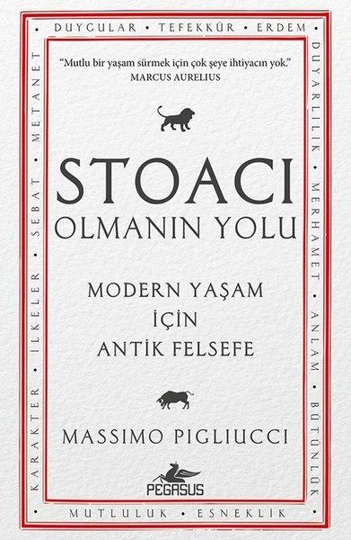 Stoacı Olmanın Yolu - Modern Yaşam İçin Antik Felsefe | Pegasus (İnce Kapak) - Resim 1