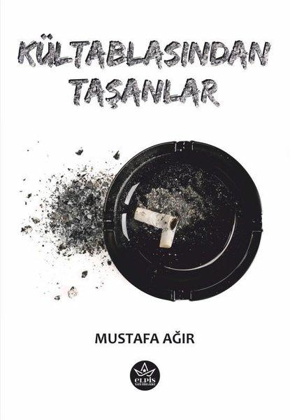 Kültablasından Taşanlar | Elpis Yayınları (İnce Kapak) - Resim 1