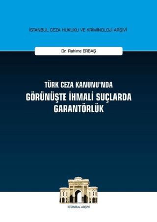 Türk Ceza Kanunu'nda Görünüşte İhmali Suçlarda Garantörlük | On İki Levha Yayınları (Ciltli) - Resim 1