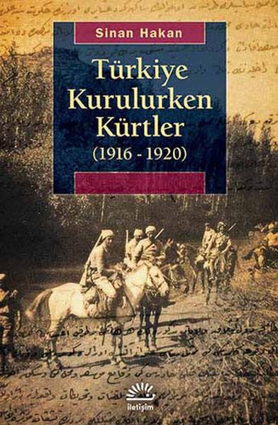 Türkiye Kurulurken Kürtler (1916 - 1920) | İletişim Yayınları - Tarih Araştırmaları Dizisi (İnce Kapak) - Resim 1