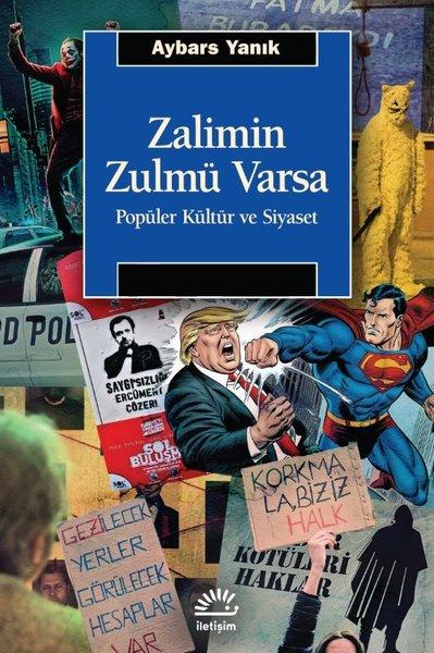 Zalimin Zulmü Varsa - Popüler Kültür ve Siyaset | İletişim Yayınları (İnce Kapak) - Resim 1