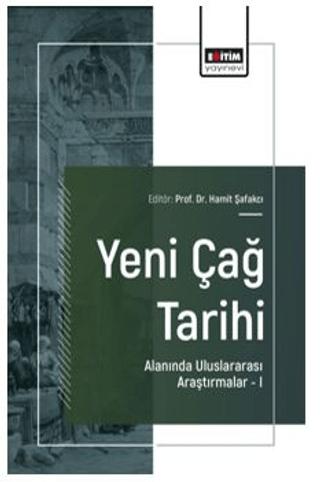 Yeni Çağ Tarihi Alanında Uluslararası Araştırmalar – I | Eğitim Yayınevi - Bilimsel Eserler (Ciltsiz) - Resim 1