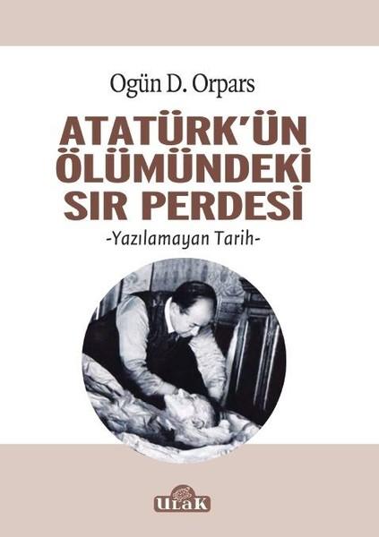 Atatürkün Ölümündeki Sır Perdesi | Ulak Yayıncılık (İnce Kapak) - Resim 1