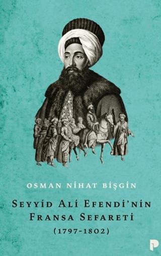 Seyyid Ali Efendi'nin Fransa Sefareti (1797-1802) | Pınar Yayınları (Ciltsiz) - Resim 1