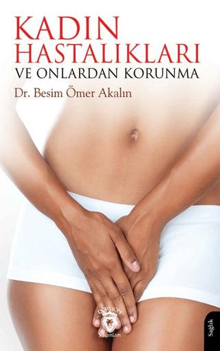 Kadın Hastalıkları ve Onlardan Korunma | Dorlion Yayınları (Ciltsiz) - Resim 1