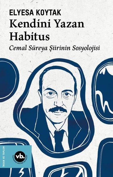 Kendini Yazan Habitus - Cemal Süreya Şiirinin Sosyolojisi | VakıfBank Kültür Yayınları (İnce Kapak) - Resim 1