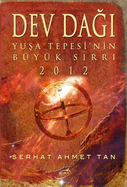Dev Dağı - Yuşa Tepesi'nin Büyük Sırrı 2012 | Şira Yayınları (İnce Kapak) - Resim 1
