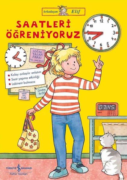 Arkadaşım Elif Saatleri Öğreniyoruz | İş Bankası Kültür Yayınları (İnce Kapak) - Resim 1