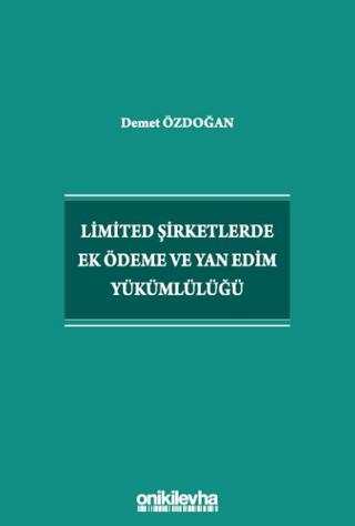 Limited Şirketlerde Ek Ödeme ve Yan Edim Yükümlülüğü