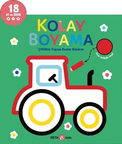 Çiftlikte Yaşam Resim Kitabım - Kolay Boyama 18 Ay ve Üzeri | Beta Kids (İnce Kapak) - Resim 1