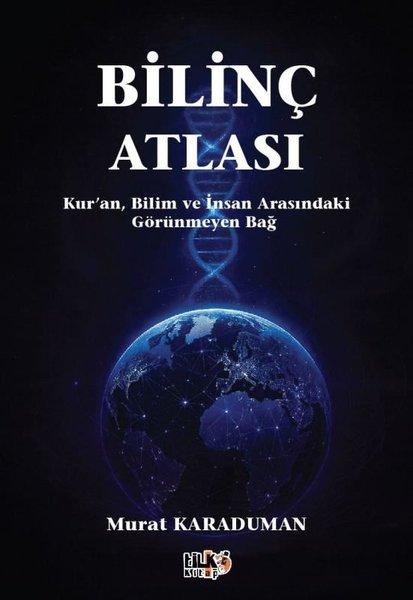 Bilinç Atlası: Kur'an Bilim ve İnsan Arasındaki Görünmeyen Bağ | Tilki Kitap (İnce Kapak) - Resim 1