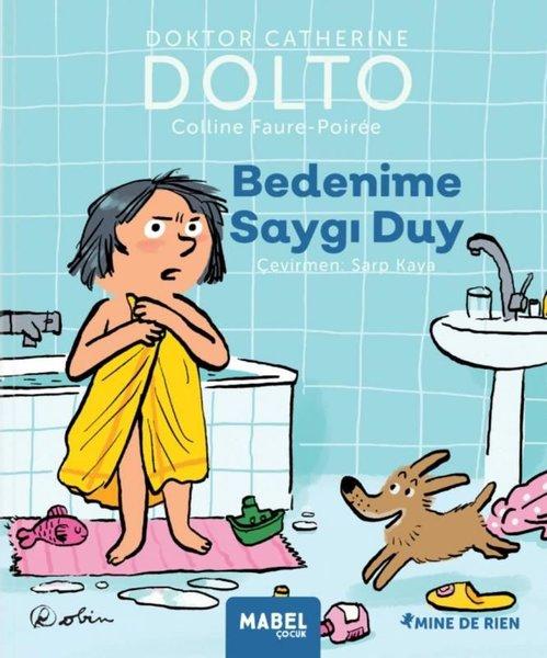 Bedenime Saygı Duy - MDR Çocuk Psikoloji Serisi 1 | Mabel Çocuk (Ciltli) - Resim 1