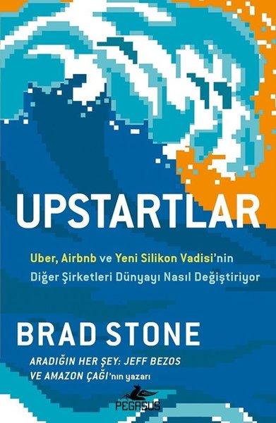 Upstartlar - Uber Airbnb ve Yeni Silikon Vadisinin Diğer Şirketleri Dünyayı Nasıl Değiştiriyor | Pegasus (İnce Kapak) - Resim 1