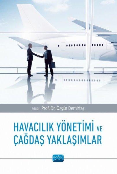 Havacılık Yönetimi ve Çağdaş Yaklaşımlar | Nobel Akademik Yayıncılık (İnce Kapak) - Resim 1