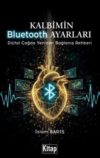 Kalbimin Bluetooth Ayarları - Dijital Çağda Yeniden Bağlanış Rehberi | Kitap Dünyası (İnce Kapak) - Resim 1