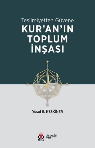 Teslimiyetten Güvene: Kur'an'ın Toplum İnşası | DBY Yayınları (Ciltsiz) - Resim 1