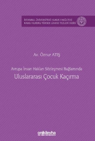 Avrupa İnsan Hakları Sözleşmesi Bağlamında Uluslararası Çocuk Kaçırma