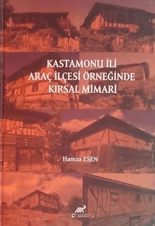 Kastamonu İli Araç İlçesi Örneğinde Kırsal Mimari | Paradigma Akademi Yayınları (Ciltsiz) - Resim 1