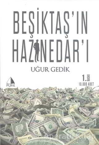 Beşiktaş’ın Haznedarı - Uğur Gedik - Pupa Yayınları