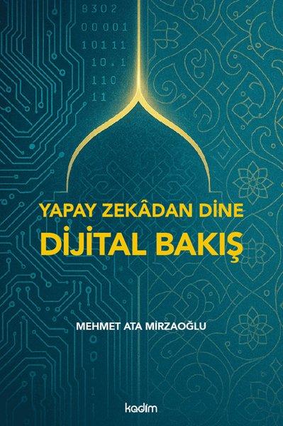 Yapay Zekadan Dine Dijital Bakış | Kadim (İnce Kapak) - Resim 1