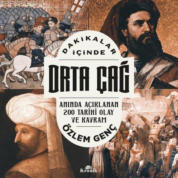 Dakikalar İçinde Orta Çağ - Anında Açıklanan 200 Tarihi Olay ve Kavram | Kronik Kitap (Cep Boy) - Resim 1