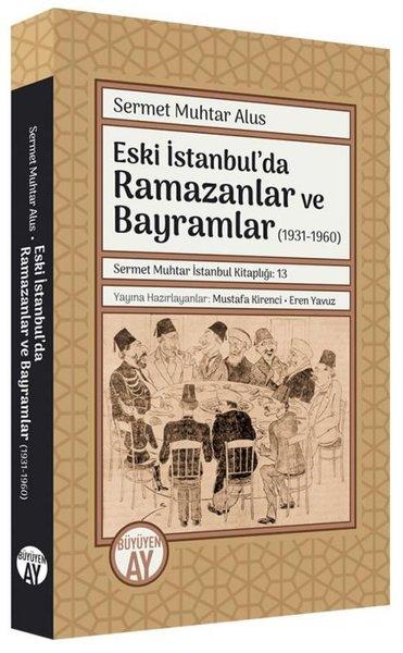Eski İstanbul'da Ramazanlar ve Bayramlar (1931 -1960) | Büyüyenay Yayınları (İnce Kapak) - Resim 1