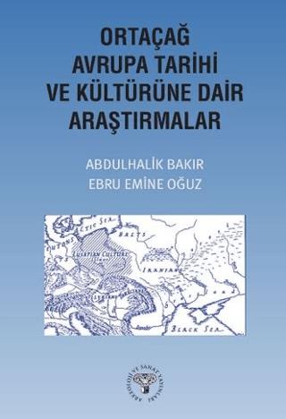 Ortaçağ Avrupa Tarihi ve Kültürüne Dair Araştırmalar | Arkeoloji ve Sanat Yayınları (Ciltsiz) - Resim 1