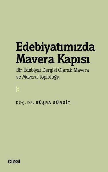 Edebiyatımızda Mavera Kapısı - Bir Edebiyat Dergisi Olarak Mavera ve Mavera Topluluğu | Çizgi Kitabevi (İnce Kapak) - Resim 1