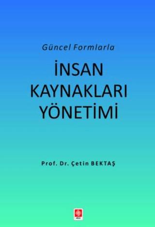 Güncel Formlarla İnsan Kaynakları Yönetimi | Ekin Basım Yayın (Ciltsiz) - Resim 1