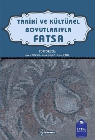 Tarihi ve Kültürel Boyutlarıyla Fatsa | Fenomen Yayıncılık (Ciltsiz) - Resim 1