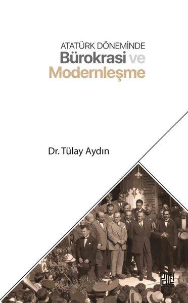 Atatürk Döneminde Bürokrasi ve Modernleşme | Palet Yayınları (İnce Kapak) - Resim 1