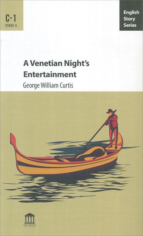 A Venetian Night’s Entertainment C1 - George William Curtis - Olympia Yayınları