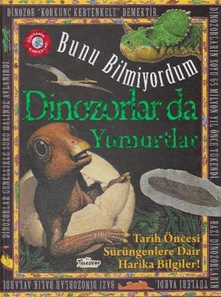 Bunu Bilmiyordum - Dinozorlar da Yumurtlar