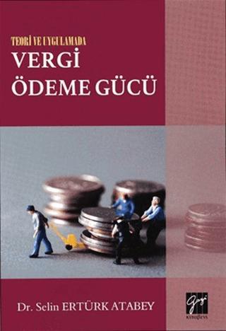 Teori ve Uygulamada Vergi Ödeme Gücü | Gazi Kitabevi (Ciltsiz) - Resim 1