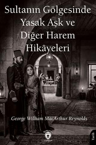 Sultanın Gölgesinde Yasak Aşk ve Diğer Harem Hikâyeleri | Dorlion Yayınları (Ciltsiz) - Resim 1